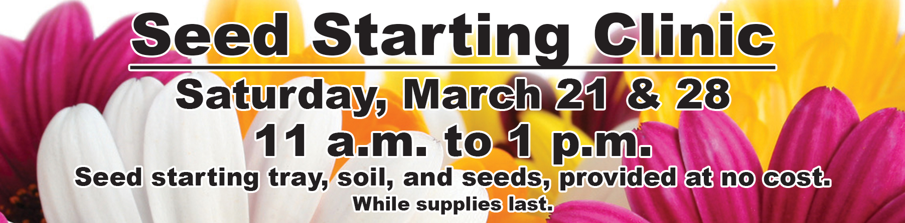 Seed Starting Clinic, Saturday, March 21 & 28, 11 a.m. to 1 p.m